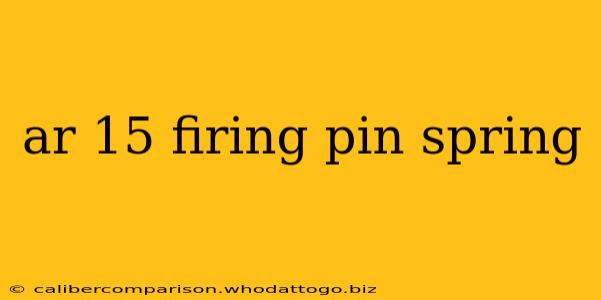 ar 15 firing pin spring