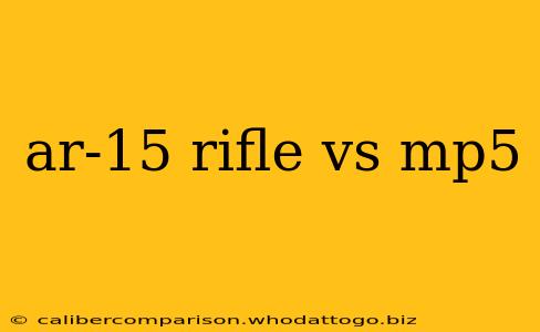 ar-15 rifle vs mp5