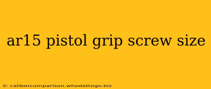 ar15 pistol grip screw size