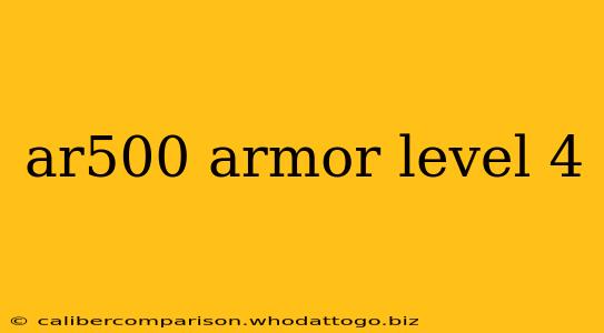 ar500 armor level 4