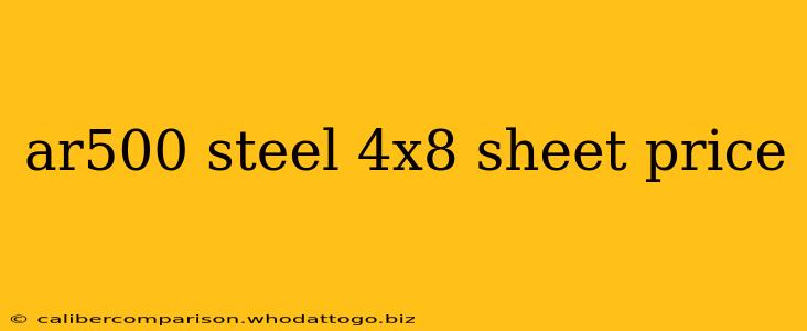 ar500 steel 4x8 sheet price