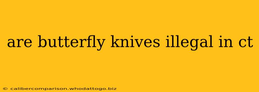 are butterfly knives illegal in ct