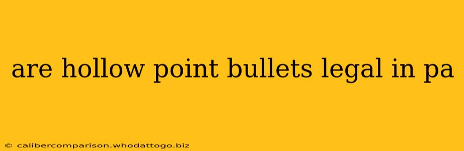 are hollow point bullets legal in pa