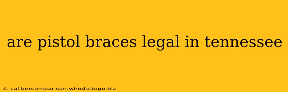 are pistol braces legal in tennessee