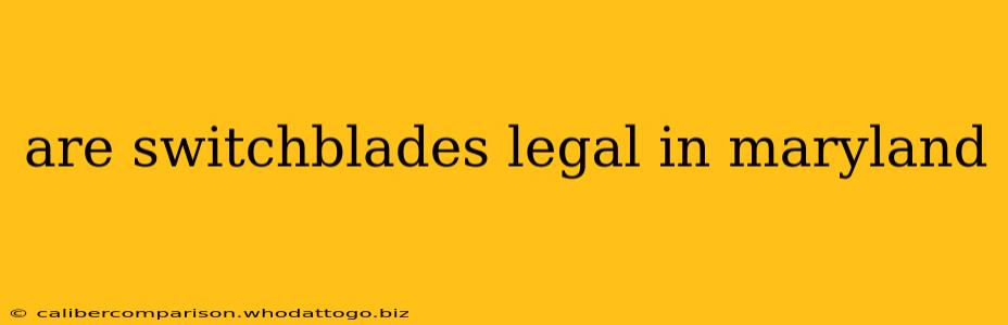 are switchblades legal in maryland