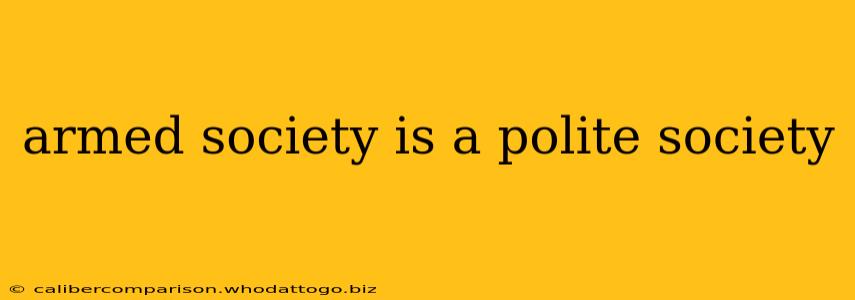 armed society is a polite society