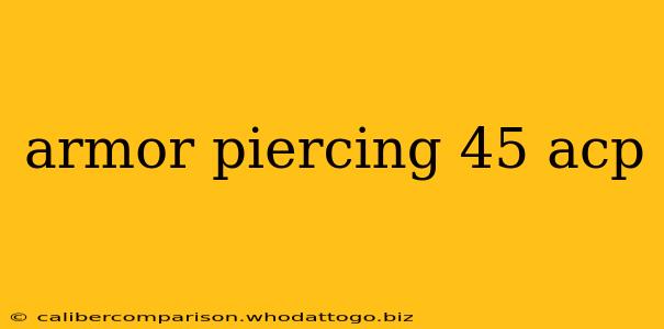 armor piercing 45 acp