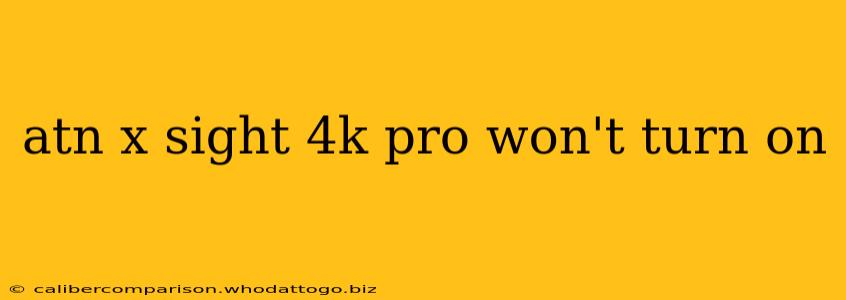 atn x sight 4k pro won't turn on