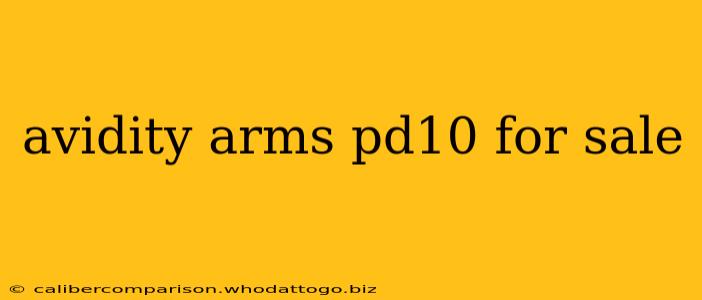 avidity arms pd10 for sale