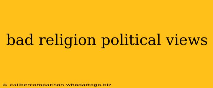 bad religion political views