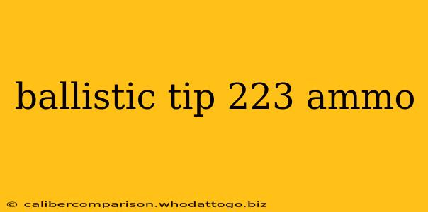 ballistic tip 223 ammo