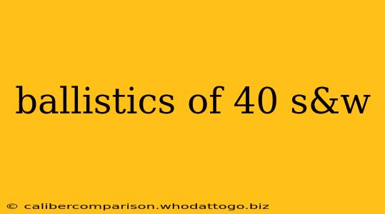 ballistics of 40 s&w