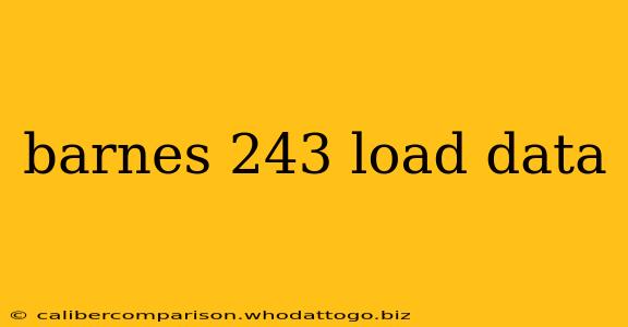 barnes 243 load data