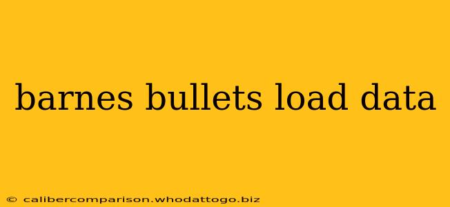 barnes bullets load data