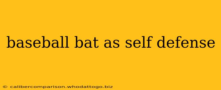 baseball bat as self defense