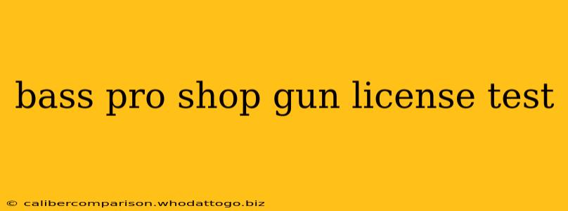 bass pro shop gun license test