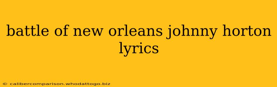 battle of new orleans johnny horton lyrics