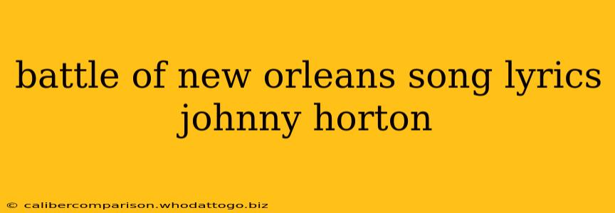 battle of new orleans song lyrics johnny horton