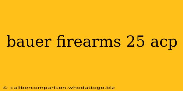 bauer firearms 25 acp