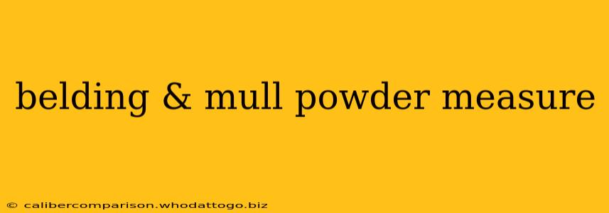 belding & mull powder measure