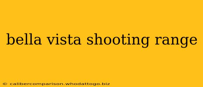 bella vista shooting range