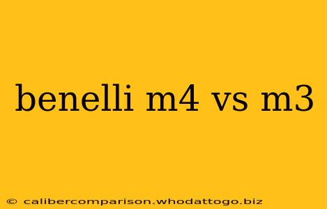 benelli m4 vs m3