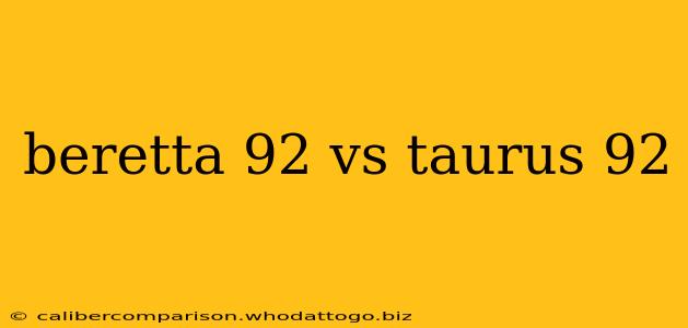 beretta 92 vs taurus 92