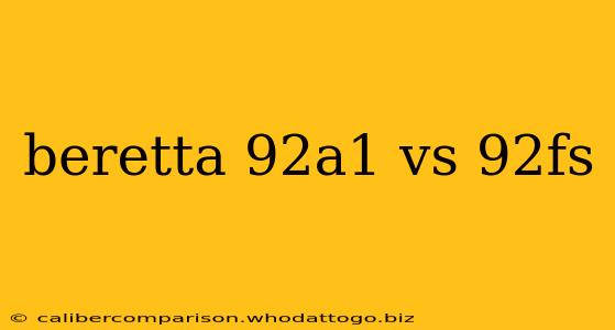 beretta 92a1 vs 92fs