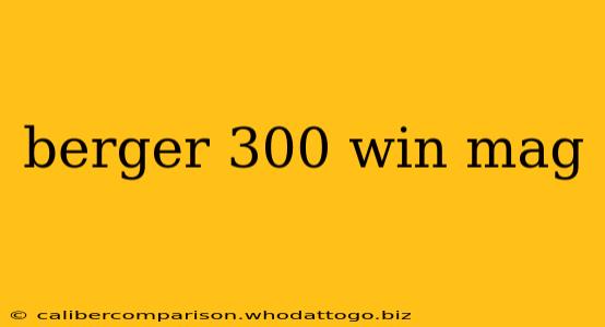 berger 300 win mag