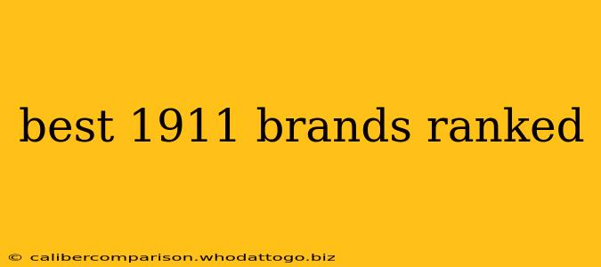 best 1911 brands ranked