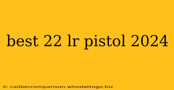 best 22 lr pistol 2024