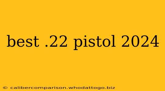 best .22 pistol 2024