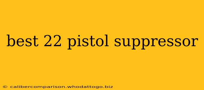 best 22 pistol suppressor