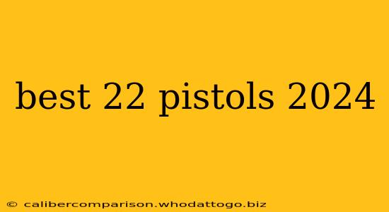 best 22 pistols 2024