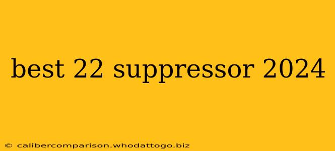 best 22 suppressor 2024