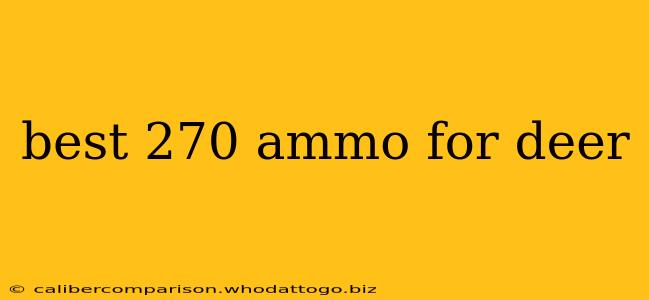 best 270 ammo for deer