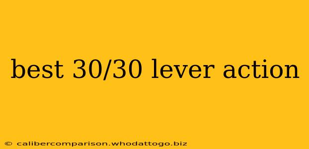 best 30/30 lever action