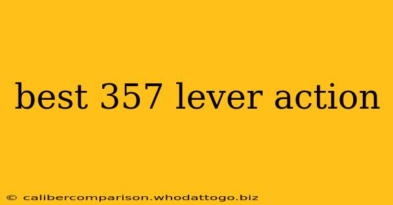 best 357 lever action