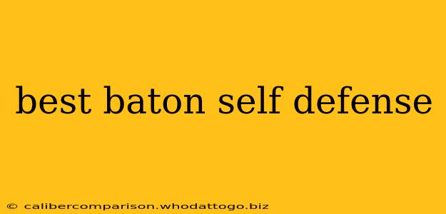 best baton self defense