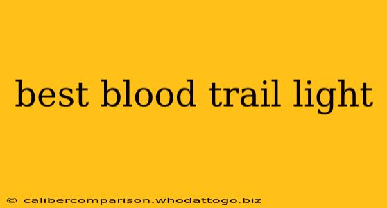 best blood trail light