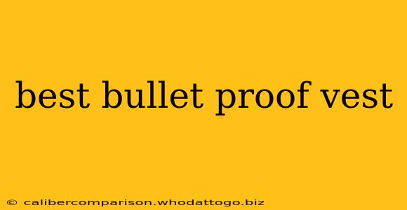 best bullet proof vest