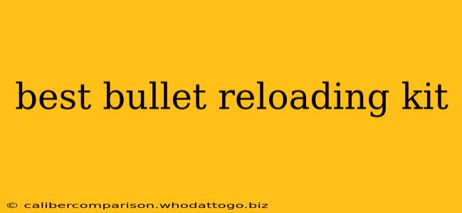 best bullet reloading kit