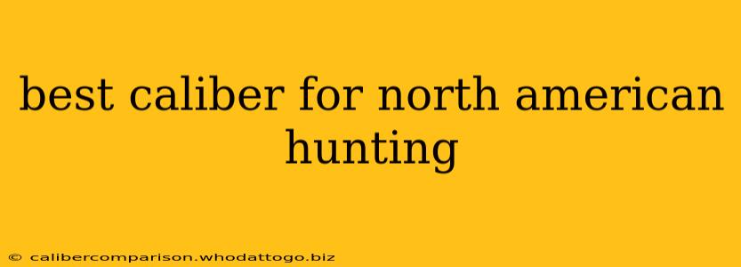 best caliber for north american hunting