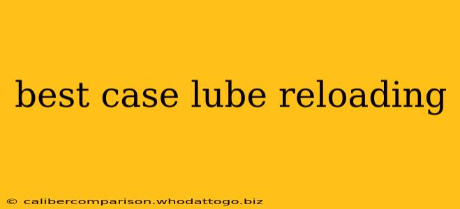 best case lube reloading