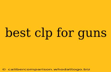 best clp for guns