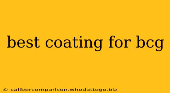 best coating for bcg