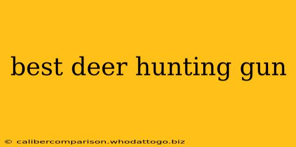 best deer hunting gun