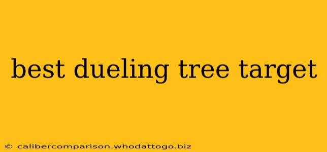 best dueling tree target