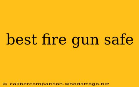 best fire gun safe