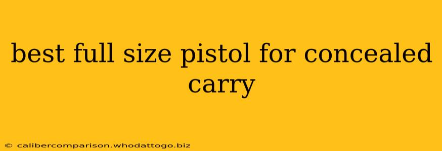 best full size pistol for concealed carry